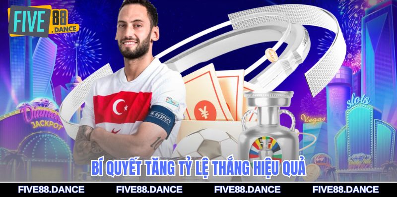 Bí quyết tăng tỷ lệ thắng hiệu quả